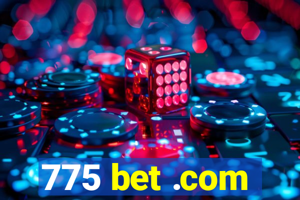 775 bet .com